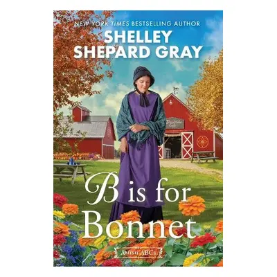 B Is for Bonnet - Gray, Shelley Shepard