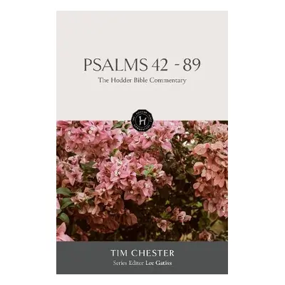 Hodder Bible Commentary: Psalms 42-89 - Chester, Tim