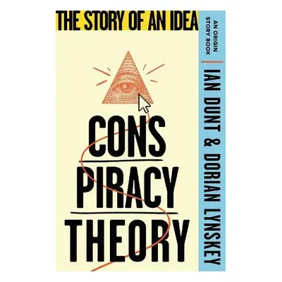 Conspiracy Theory - Dunt, Ian a Lynskey, Dorian