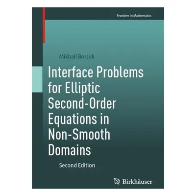 Interface Problems for Elliptic Second-Order Equations in Non-Smooth Domains - Borsuk, Mikhail