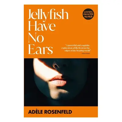 Jellyfish Have No Ears - Rosenfeld, Adele