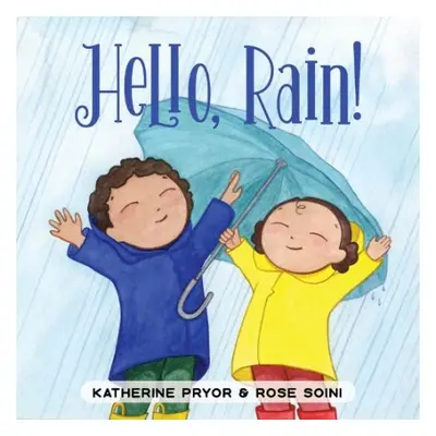 Hello, Rain! - Pryor, Katherine