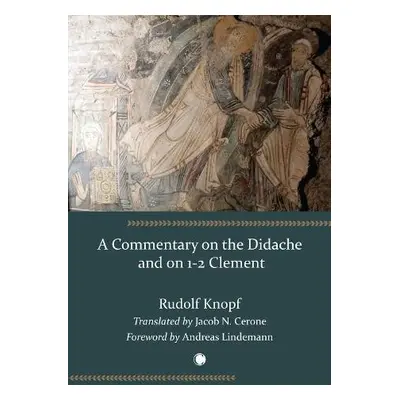 Commentary on the Didache and on 1-2 Clement - Knopf, Rudolf