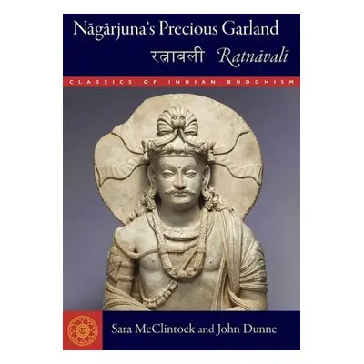 N?g?rjuna’s Precious Garland - Dunne, John D. a McClintock, Sara L.