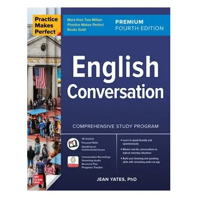 Practice Makes Perfect: English Conversation, Premium Fourth Edition - Yates, Jean