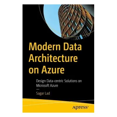 Modern Data Architecture on Azure - Lad, Sagar