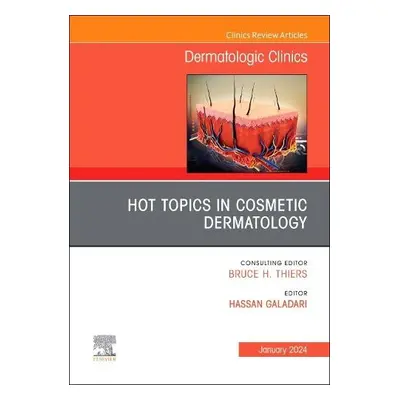 Hot Topics in Cosmetic Dermatology, An Issue of Dermatologic Clinics