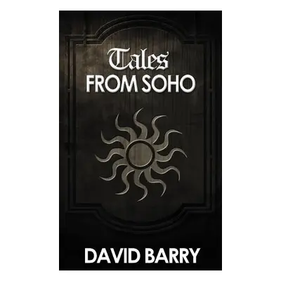 Tales from Soho - Barry, David, OSB