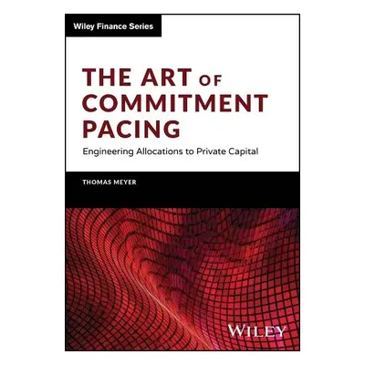 Art of Commitment Pacing - Meyer, Thomas (European Investment Fund, Luxembourg)