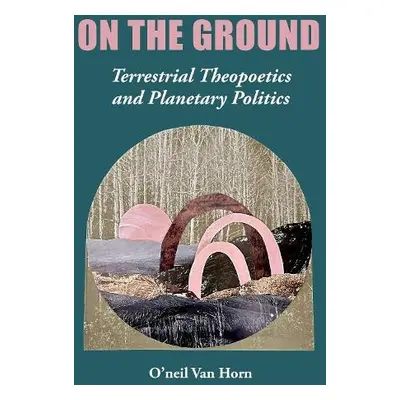 On the Ground - Van Horn, O'neil