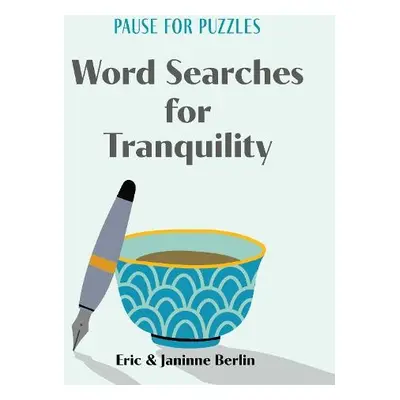 Pause for Puzzles: Word Searches for Tranquility - Berlin, Eric a Berlin, Janinne