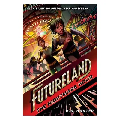 Futureland: The Nightmare Hour - Hunter, H.D.