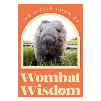 Little Book Of Wombat Wisdom