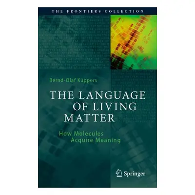 Language of Living Matter - Kuppers, Bernd-Olaf