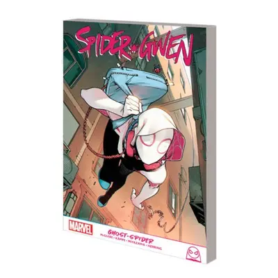 Spider-gwen: Ghost-spider - McGuire, Seanan a ELDRED, TIM a Marvel Various