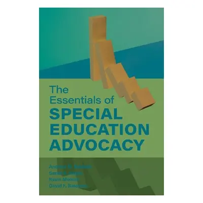 Essentials of Special Education Advocacy - Markelz, Andrew M. a Nagro, Sarah A. a Monnin, Kevin 