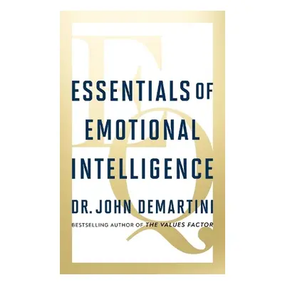 Essentials of Emotional Intelligence - Demartini, Dr. John