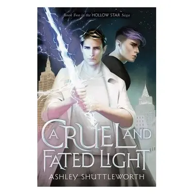 Cruel and Fated Light - Shuttleworth, Ashley