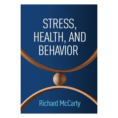 Stress, Health, and Behavior - McCarty, Richard