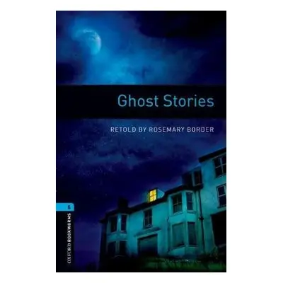 Oxford Bookworms Library: Level 5: Ghost Stories Audio Pack