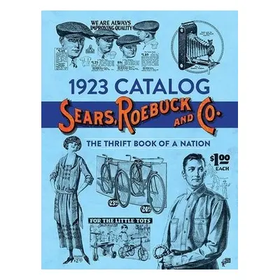 1923 Catalog Sears, Roebuck and Co. - Sears, Roebuck and Co.