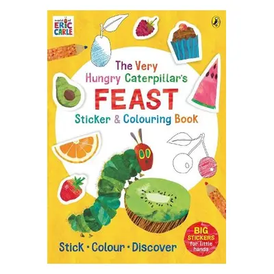 Very Hungry Caterpillar’s Feast Sticker and Colouring Book - Carle, Eric