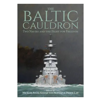 Baltic Cauldron - Ellis, Michael a von Hofsten, Gustaf a Law, Derek