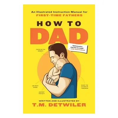 How to Dad - Detwiler, T.M.