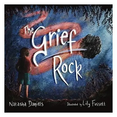 Grief Rock - Daniels, Natasha