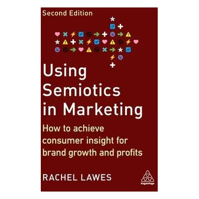 Using Semiotics in Marketing - Lawes, Dr Rachel