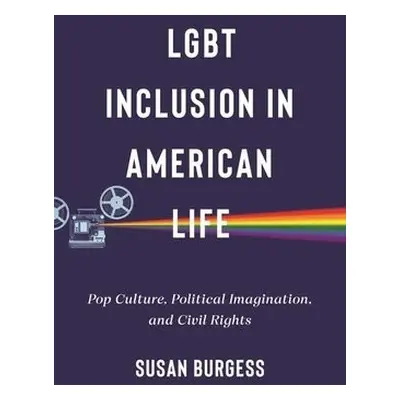 LGBT Inclusion in American Life - Burgess, Susan