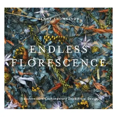 Endless Florescence - Thomasson, Jenny