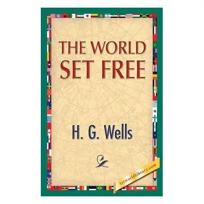 World Set Free - Wells, H G