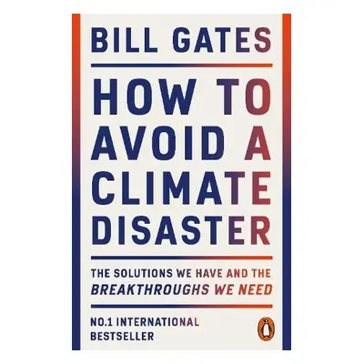 How to Avoid a Climate Disaster - Gates, Bill