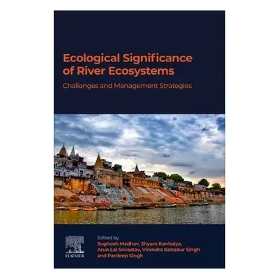 Ecological Significance of River Ecosystems