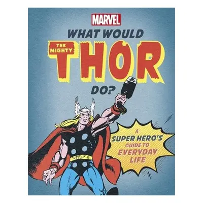 What Would The Mighty Thor Do? - Rae, Nate