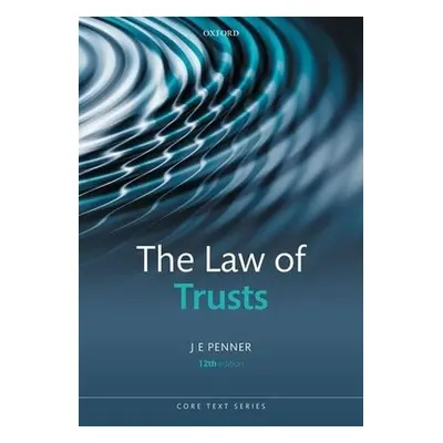 Law of Trusts - Penner, J E (Kwa Geok Choo Professor of Property Law, National University of Sin