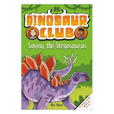 Dinosaur Club: Saving the Stegosaurus - Stone, Rex