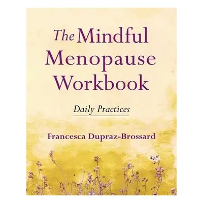 Mindful Menopause Workbook - Dupraz-Brossard, Francesca