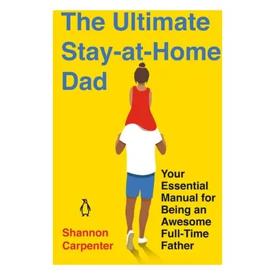 Ultimate Stay-at-Home Dad - Carpenter, Shannon