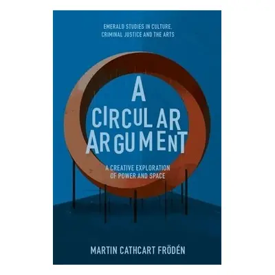 Circular Argument - Froden, Martin Cathcart (Malmo University, Sweden)