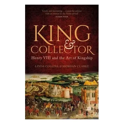 King and Collector - Collins, Linda a Clarke, Siobhan