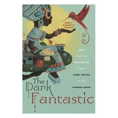 Dark Fantastic - Thomas, Ebony Elizabeth