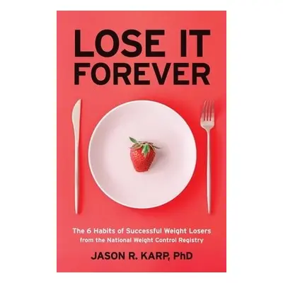 Lose It Forever - Karp, Jason R.