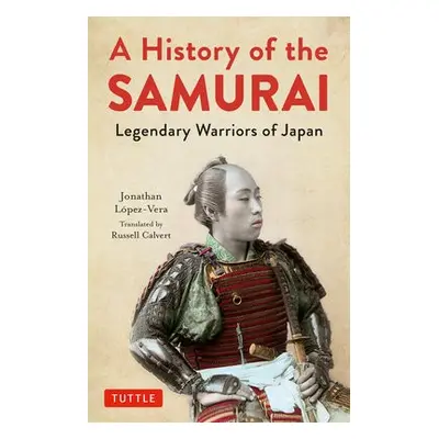 History of the Samurai - Lopez-Vera, Jonathan