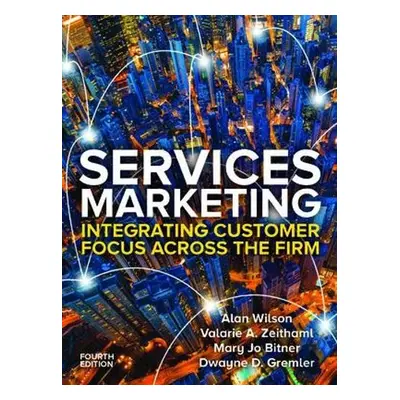 Services Marketing: Integrating Customer Service Across the Firm 4e - Wilson, Alan a Zeithaml, V