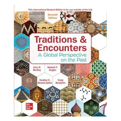 ISE Traditions a Encounters: A Global Perspective on the Past - Bentley, Jerry a Ziegler, Herber