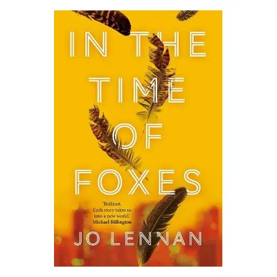 In the Time of Foxes - Lennan, Jo