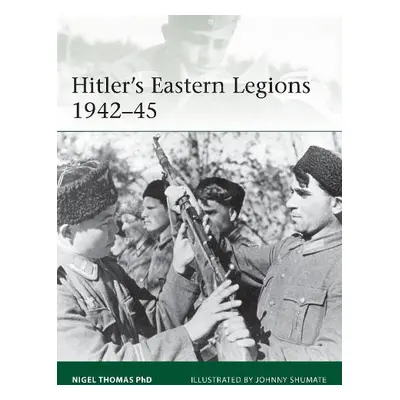 Hitler's Eastern Legions 1942–45 - Thomas, Nigel