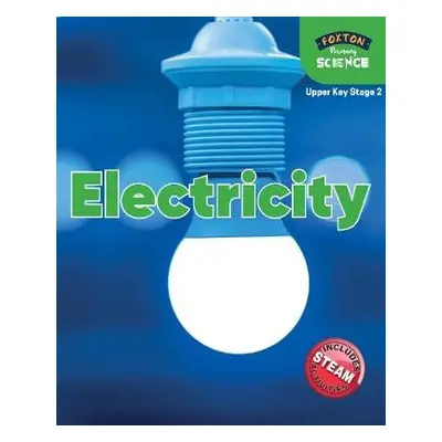 Foxton Primary Science: Electricity (Upper KS2 Science) - Tyrrell, Nichola